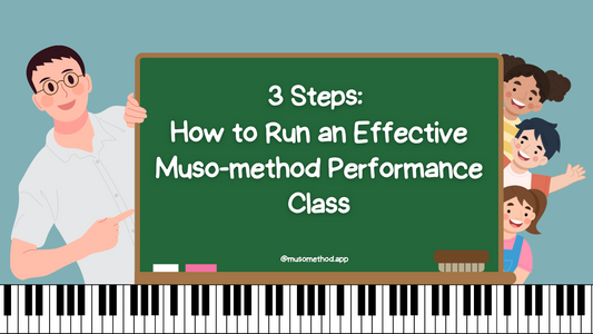 3 Steps: How to Run an Effective Muso-method Performance Class