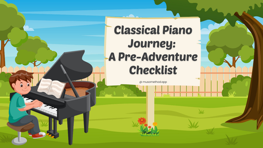 Classical Piano Journey: A Pre-Adventure Checklist✅