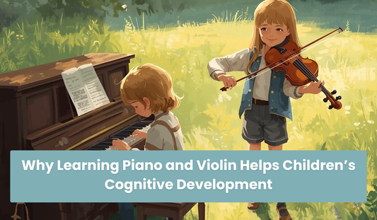 Why Learning Piano and Violin Helps Children's Cognitive Development