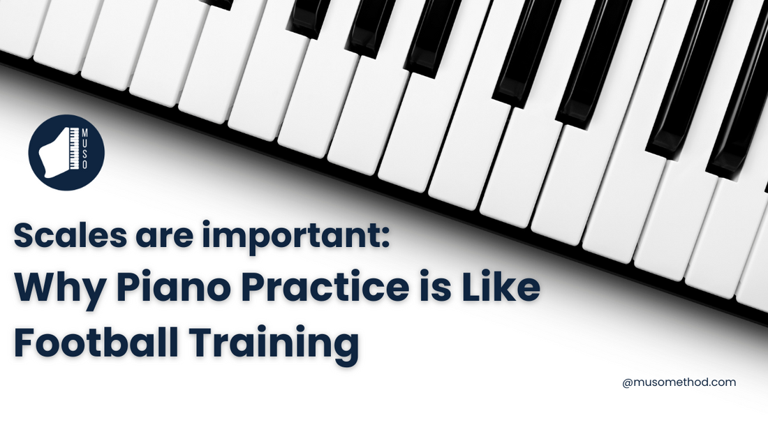 Scales are important: Why Piano Practice is Like Football Training
