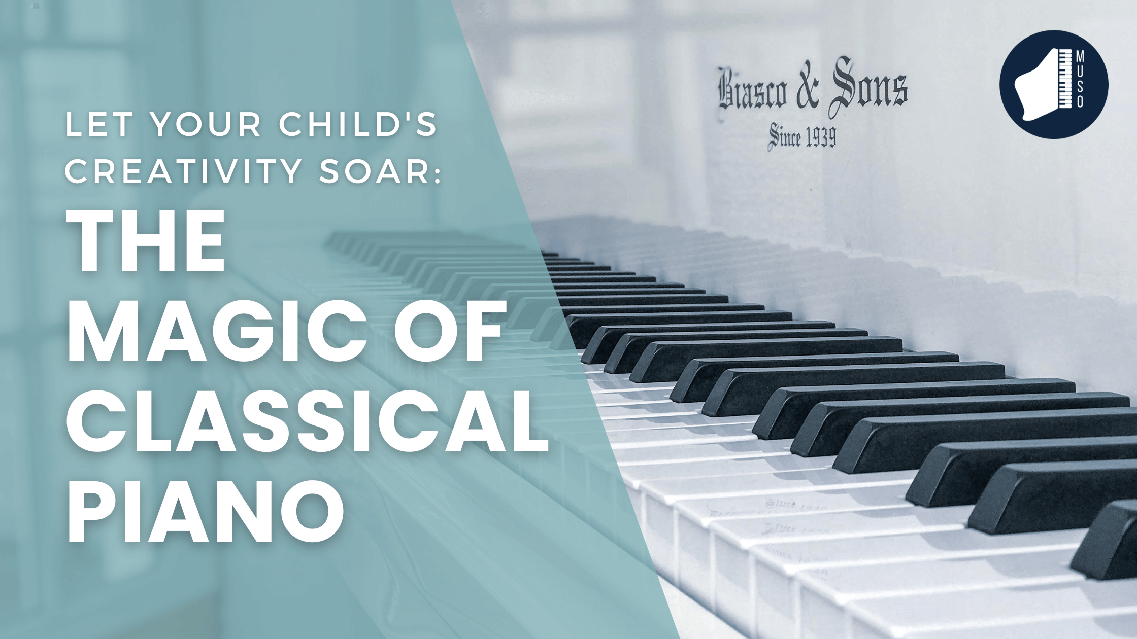 Let Your Child's Creativity Soar: The Magic of Classical Piano – Muso ...