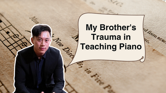 My Brother's Trauma in Teaching Piano